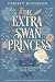 The Extra Swan Princess: A ...