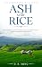 Ash On The Rice: A Powerful...