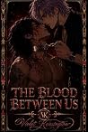 The Blood Between...