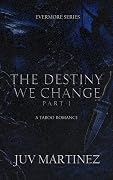 The Destiny We Change Part I
