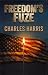 Freedom's Fuze by Charles Harris