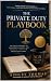 The Private Duty Playbook