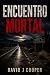 Encuentro Mortal: true life...