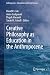 Creative Philosophy as Education in the Anthropocene by David R. Cole