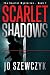 Scarlet Shadows (The Scarlet Mysteries Book 1)