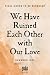We Have Ruined Each Other w...