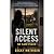 Silent Access: No Safe Place