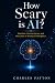 How Scary is AI?: Intention...