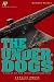 The Underdogs: A Novel of t...