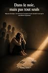 Dans le noir, mais pas tout seuls by Aurélie Cottini