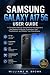 SAMSUNG GALAXY A17 5G USER ...