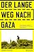 Der lange Weg nach Gaza