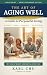 The Art of Aging Well: A Gu...