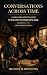 Conversations Across Time: ...