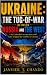 UKRAINE: THE TUG-OF-WAR BET...