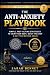 The Anti-Anxiety Playbook: ...