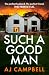 Such a Good Man by A.J. Campbell Such a Good Man by A.J. Campbell