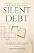 Silent Debt: How Mortgages ...