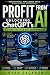 Profit From AI: Unlocking C...