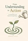 From Understanding to Action: A Guided Reflection & Change Planner From Understanding to Action: A Guided Reflection & Change Planner