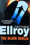 The Black Dahlia by James Ellroy The Black Dahlia by James Ellroy