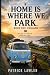 Home Is Where We Park. Book...