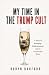 My Time in the Trump Cult: ...