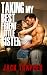 Taking My Best Friends Little Sister by Jack Trapper Taking My Best Friends Little Sister by Jack Trapper