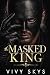 The Masked King (The Sabatelli Empire, #3)