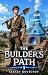 The Builder's Path (Book 1) by Alexey Kovtunov