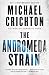 The Andromeda Strain by Michael Crichton The Andromeda Strain by Michael Crichton