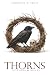 Thorns, Feathers & Bones (The Thorns Saga, #1)
