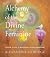 Alchemy of the Divine Feminine by Alexandra Eldridge