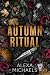 Autumn Ritual: A Dark Romance Novella (Falling into Darkness)