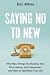 Saying No to New: Why New T...