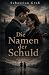 Die Namen der Schuld