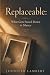Replaceable: An Adoption Memoir of Buried Secrets, a DNA Match, and the Truth That Took a Lifetime to Find: What Gets Passed Down in Silence