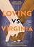 Loving vs. Virginia: A Nove...