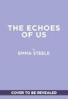 The Echoes of Us: A Novel