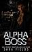Alpha Boss: A Dark Mafia Sh...