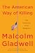 The American Way of Killing: The Invention of an Epidemic