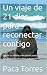 Un viaje de 21 dias para reconectar contigo by Paca Torres