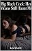 BIG BLACK COCK: HER MOANS S...