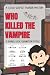 Who Killed the Vampire?: A ...