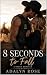 8 Seconds to Fall: A Rodeo Romance (Iron Ridge Riders Book 1)