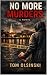 NO MORE MURDERS a novel by Tom Olsinski