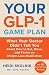 Your GLP-1 Game Plan by Heidi Skolnik