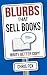 Blurbs That Sell Books: Wri...