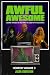 Awful Awesome Horror Volume 3