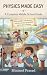 PHYSICS MADE EASY-A Complet...